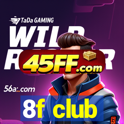 8f club